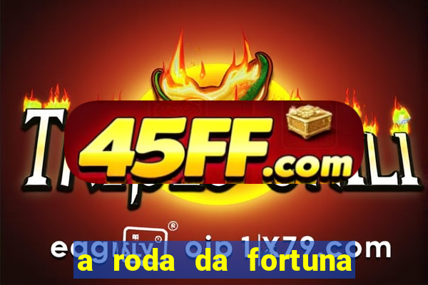 a roda da fortuna tarot conselho